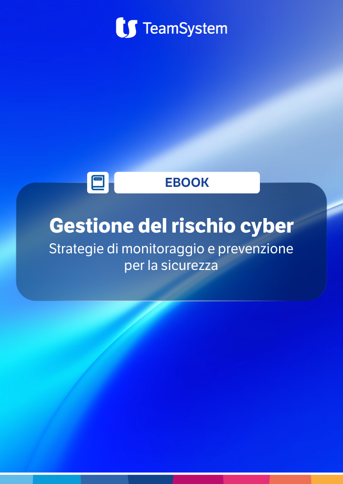 Copertina e-book TeamSystem sulla cybersecurity aziendale e la gestione del rischio informatico, con focus su prevenzione, monitoraggio e protezione dei dati.