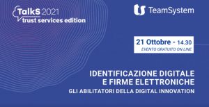 TalkS 2021 Trust Services Edition – Identificazione Digitale e Firme Elettroniche