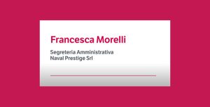 Video – Paolo Catti intervista per noi Francesca Morella segretaria amministrativa di Naval Prestige srl