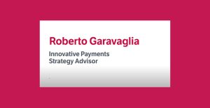 Video – Paolo Catti intervista per noi Roberto Garavaglia: Innovative Payments Strategy Advisor
