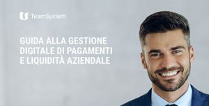 Guida alla gestione digitale di pagamenti e liquidità aziendale